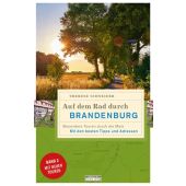 Auf dem Rad durch Brandenburg, Schneider, Therese, be.bra Verlag GmbH, EAN/ISBN-13: 9783861246978