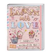 Backen mit Love, Stolzenberger, Andrea, ZS Verlag GmbH, EAN/ISBN-13: 9783965842663