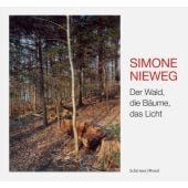 Der Wald, die Bäume, das Licht, Nieweg, Simone, Schirmer/Mosel Verlag GmbH, EAN/ISBN-13: 9783829607506