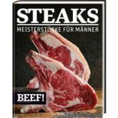 BEEF! Steaks, Wagner, Peter, Tre Torri Verlag GmbH, EAN/ISBN-13: 9783944628486