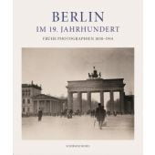 Berlin im 19.Jahrhundert, Schirmer/Mosel Verlag GmbH, EAN/ISBN-13: 9783829607223