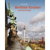 Berliner Kirchen und ihre Hüter, Edition Braus Berlin GmbH, EAN/ISBN-13: 9783862280353