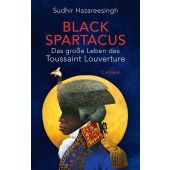 Black Spartacus, Hazareesingh, Sudhir, Verlag C. H. BECK oHG, EAN/ISBN-13: 9783406784583