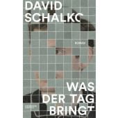 Was der Tag bringt, Schalko, David, Verlag Kiepenheuer & Witsch GmbH & Co KG, EAN/ISBN-13: 9783462004083