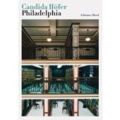 Candida Höfer - Philadelphia, Höfer, Candida/Ehrmann-Schindlbeck, Anna M/Torchia, Richard u a, EAN/ISBN-13: 9783829604406