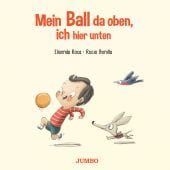 Mein Ball da oben, ich hier unten, Roca, Elisenda, Jumbo Neue Medien & Verlag GmbH, EAN/ISBN-13: 9783833743320