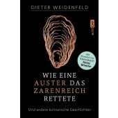 Wie eine Auster das Zarenreich rettete, Weidenfeld, Dieter, Edition Michael Fischer GmbH, EAN/ISBN-13: 9783745901672
