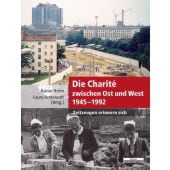Die Charité zwischen Ost und West 1945-1992, be.bra Verlag GmbH, EAN/ISBN-13: 9783937233703