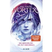 Vortex - Das Mädchen, das die Zeit durchbrach, Benning, Anna, Fischer Kinder und Jugendbuch Verlag, EAN/ISBN-13: 9783737343077