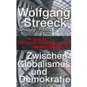 Zwischen Globalismus und Demokratie, Streeck, Wolfgang, Suhrkamp, EAN/ISBN-13: 9783518429686