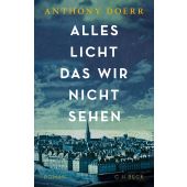 Alles Licht, das wir nicht sehen, Doerr, Anthony, Verlag C. H. BECK oHG, EAN/ISBN-13: 9783406815348