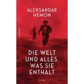 Die Welt und alles, was sie enthält, Hemon, Aleksandar, Claassen Verlag, EAN/ISBN-13: 9783546100472