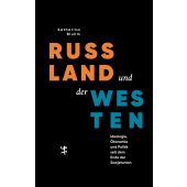 Russland und der Westen, Bluhm, Katharina, MSB Matthes & Seitz Berlin, EAN/ISBN-13: 9783751820066