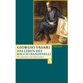 Das Leben des Baccio Bandinelli, Vasari, Giorgio, Wagenbach, Klaus Verlag, EAN/ISBN-13: 9783803150448