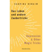 Das Leben und andere Zaubertricks - Depression and Other Magic Tricks, Benaim, Sabrina, Diederichs, EAN/ISBN-13: 9783424350944
