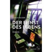 Der Ernst des Lebens, Peltzer, Ulrich, Fischer, S. Verlag GmbH, EAN/ISBN-13: 9783100024671