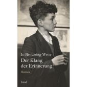 Der Klang der Erinnerung, Browning Wroe, Jo, Insel Verlag, EAN/ISBN-13: 9783458643425