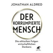 Der korrumpierte Mensch, Aldred, Jonathan, Klett-Cotta, EAN/ISBN-13: 9783608982374