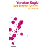 Der letzte Schrei, Sagiv, Yonatan, Kein & Aber AG, EAN/ISBN-13: 9783036961651