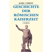 Geschichte der römischen Kaiserzeit, Christ, Karl, Verlag C. H. BECK oHG, EAN/ISBN-13: 9783406803314