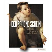 Der schöne Schein, Heine, Florian, Prestel Verlag, EAN/ISBN-13: 9783791386782