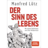 Der Sinn des Lebens, Lütz, Manfred, Kösel-Verlag GmbH & Co., EAN/ISBN-13: 9783466373109