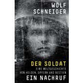 Der Soldat - Ein Nachruf, Schneider, Wolf, Rowohlt Verlag, EAN/ISBN-13: 9783498064297