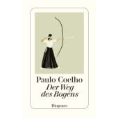 Der Weg des Bogens, Coelho, Paulo, Diogenes Verlag AG, EAN/ISBN-13: 9783257069488