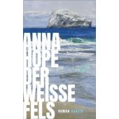 Der weiße Fels, Hope, Anna, Carl Hanser Verlag GmbH & Co.KG, EAN/ISBN-13: 9783446276260