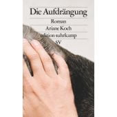 Die Aufdrängung, Koch, Ariane, Suhrkamp, EAN/ISBN-13: 9783518127841