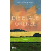 Die blaue Grenze, Ferstl, Konstantin, Rowohlt Berlin Verlag, EAN/ISBN-13: 9783737101851