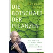 Die Botschaft der Pflanzen, Burkhard Bohne, Rowohlt, EAN/ISBN-13: 9783498002107