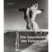 Die Geschichte der Fotografie, Lowe, Paul, Prestel Verlag, EAN/ISBN-13: 9783791387475