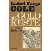 Die Goldküste, Cole, Isabel Fargo, MSB Matthes & Seitz Berlin, EAN/ISBN-13: 9783751802178