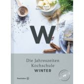 Die Jahreszeiten Kochschule - Winter, Rauch, Richard/Seiser, Katharina/Lehmann, Joerg, EAN/ISBN-13: 9783710600296