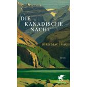 Die kanadische Nacht, Magenau, Jörg, Klett-Cotta, EAN/ISBN-13: 9783608984033