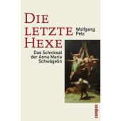 Die letzte Hexe, Petz, Wolfgang, Campus Verlag, EAN/ISBN-13: 9783593383293