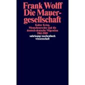Die Mauergesellschaft, Wolff, Frank, Suhrkamp, EAN/ISBN-13: 9783518298978
