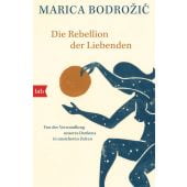 Die Rebellion der Liebenden, Bodrozic, Marica, btb Verlag, EAN/ISBN-13: 9783442774432