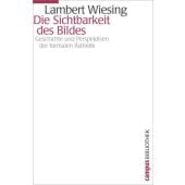 Die Sichtbarkeit des Bildes, Wiesing, Lambert, Campus Verlag, EAN/ISBN-13: 9783593386362