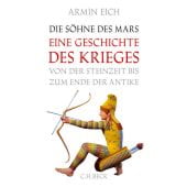 Die Söhne des Mars, Eich, Armin, Verlag C. H. BECK oHG, EAN/ISBN-13: 9783406682292