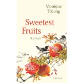 Die Süße der Frucht, Truong, Monique, Verlag C. H. BECK oHG, EAN/ISBN-13: 9783406750748
