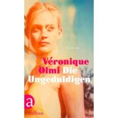Die Ungeduldigen, Olmi, Véronique, Aufbau Verlag GmbH & Co. KG, EAN/ISBN-13: 9783351038861