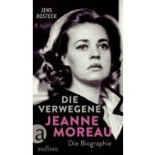 Die Verwegene. Jeanne Moreau, Rosteck, Jens, Aufbau Verlag GmbH & Co. KG, EAN/ISBN-13: 9783351037895