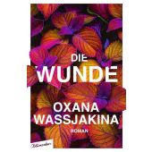 Die Wunde, Wassjakina, Oxana, blumenbar Verlag, EAN/ISBN-13: 9783351051136