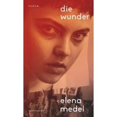 Die Wunder, Medel, Elena, Suhrkamp, EAN/ISBN-13: 9783518430286