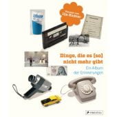 Dinge, die es (so) nicht mehr gibt, Uhlenbrock, Dirk, Prestel Verlag, EAN/ISBN-13: 9783791381466