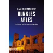 Dunkles Arles, Rademacher, Cay, DuMont Buchverlag GmbH & Co. KG, EAN/ISBN-13: 9783832164836