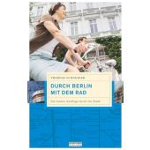 Durch Berlin mit dem Rad, Schneider, Therese, be.bra Verlag GmbH, EAN/ISBN-13: 9783814802282