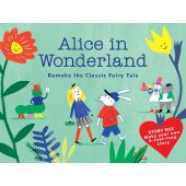 Alice in Wonderland. Remake the Classic Fairy Tale, Laval, Anna, Laurence King Verlag GmbH, EAN/ISBN-13: 9781786274793